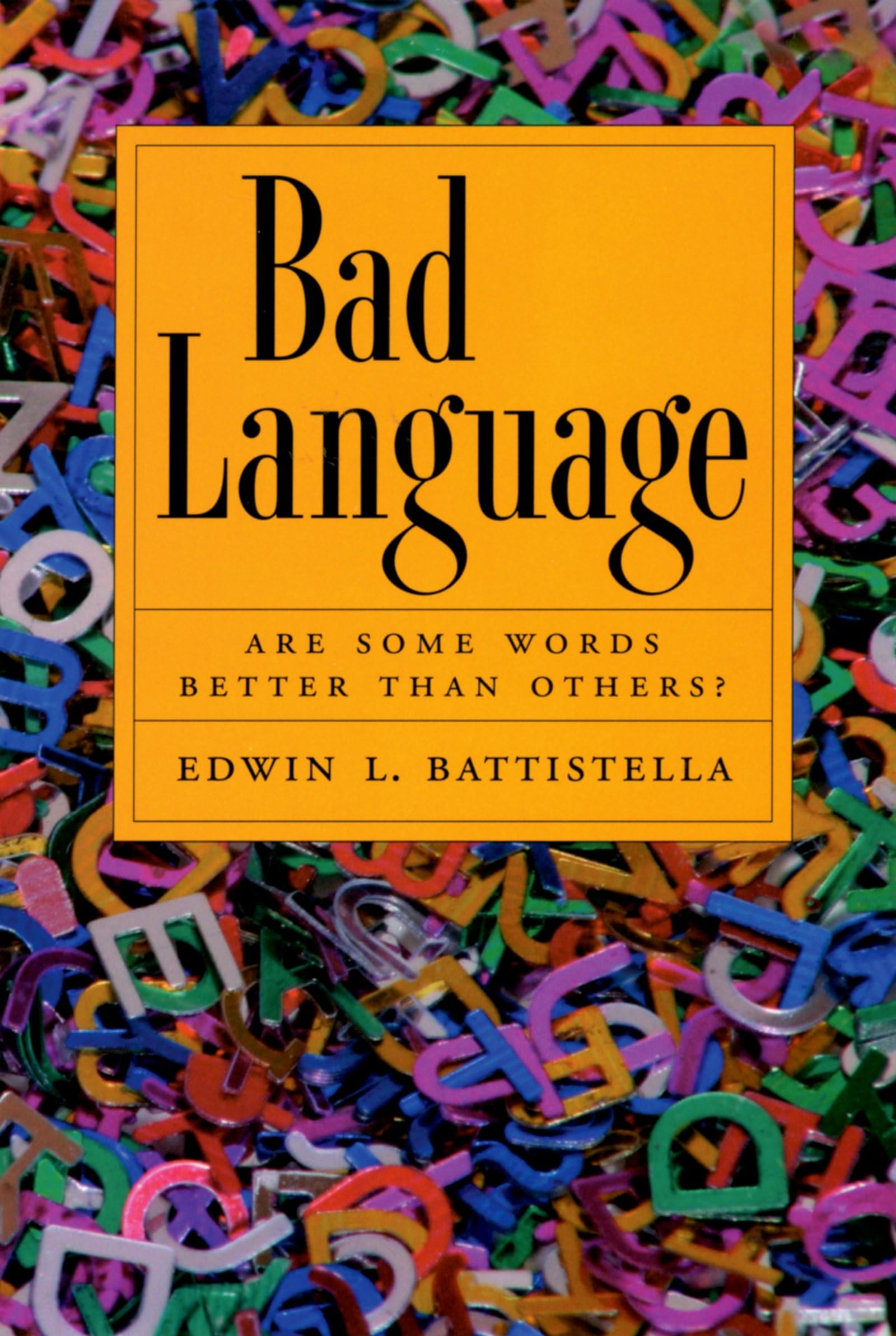 Bad Language: Are Some Words Better Than Others?,Used