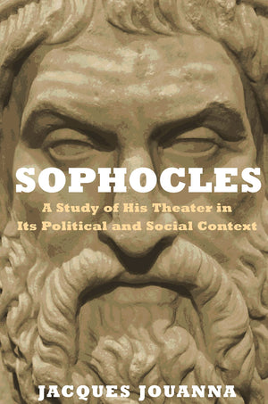 Sophocles: A Study Of His Theater In Its Political And Social Context,New