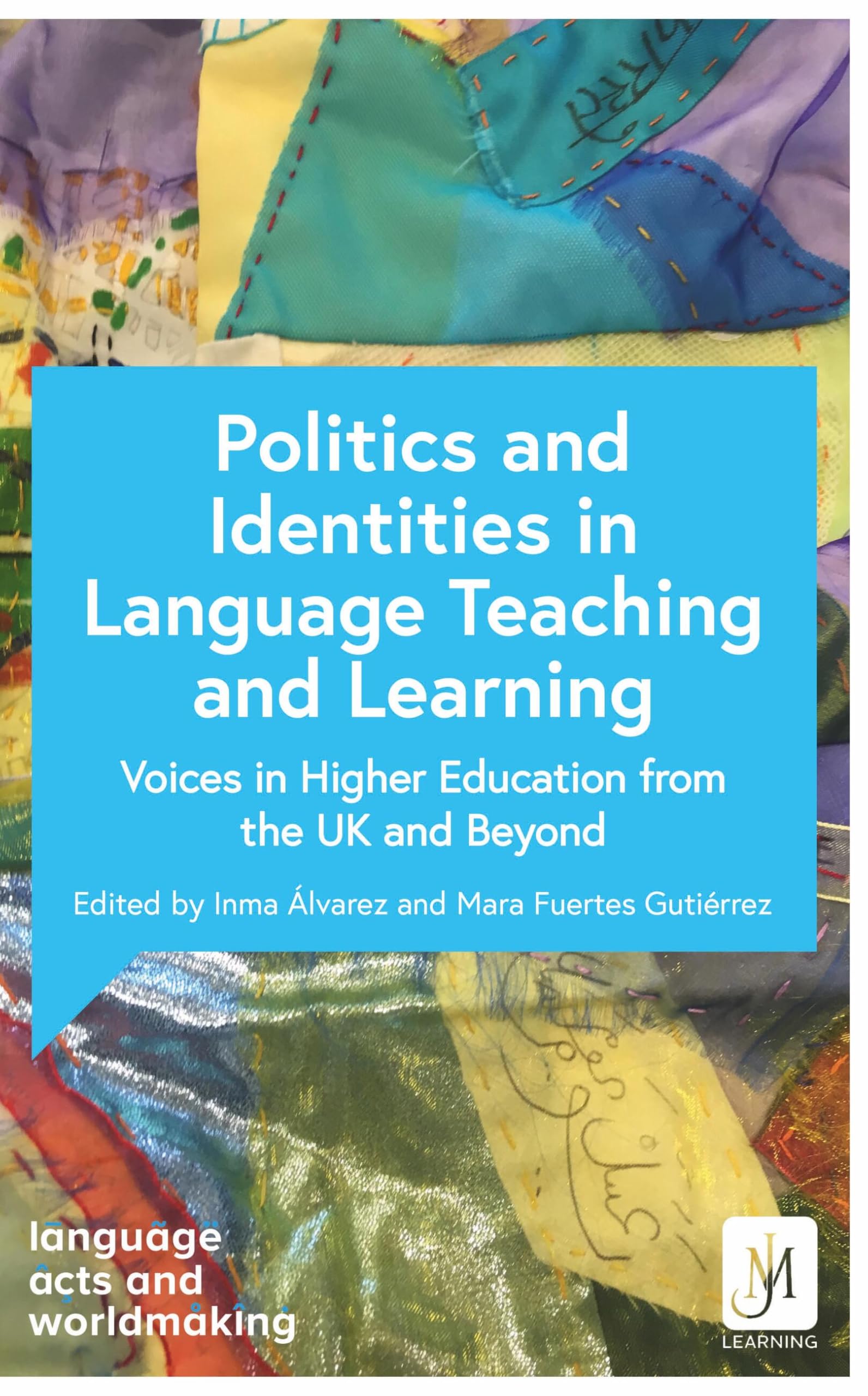 The Politics Of Identity In Language Teaching And Learning: Voices In Higher Education From The Uk And Beyond