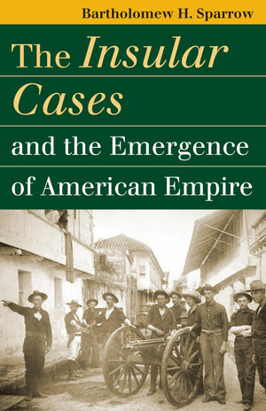 The Insular Cases And The Emergence Of American Empire (Landmark Law Cases And American Society),Used