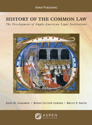 History of the Common Law: The Development of AngloAmerican Legal Institutions (Aspen Casebook),New