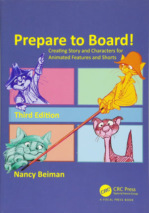 Prepare to Board! Creating Story and Characters for Animated Features and Shorts: Creating Story and Characters for Animated Fea,Used
