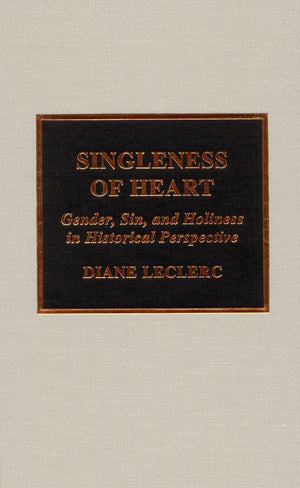 Singleness of Heart: Gender, Sin, and Holiness in Historical Perspective (Volume 13) (Pietist and Wesleyan Studies, 13),Used
