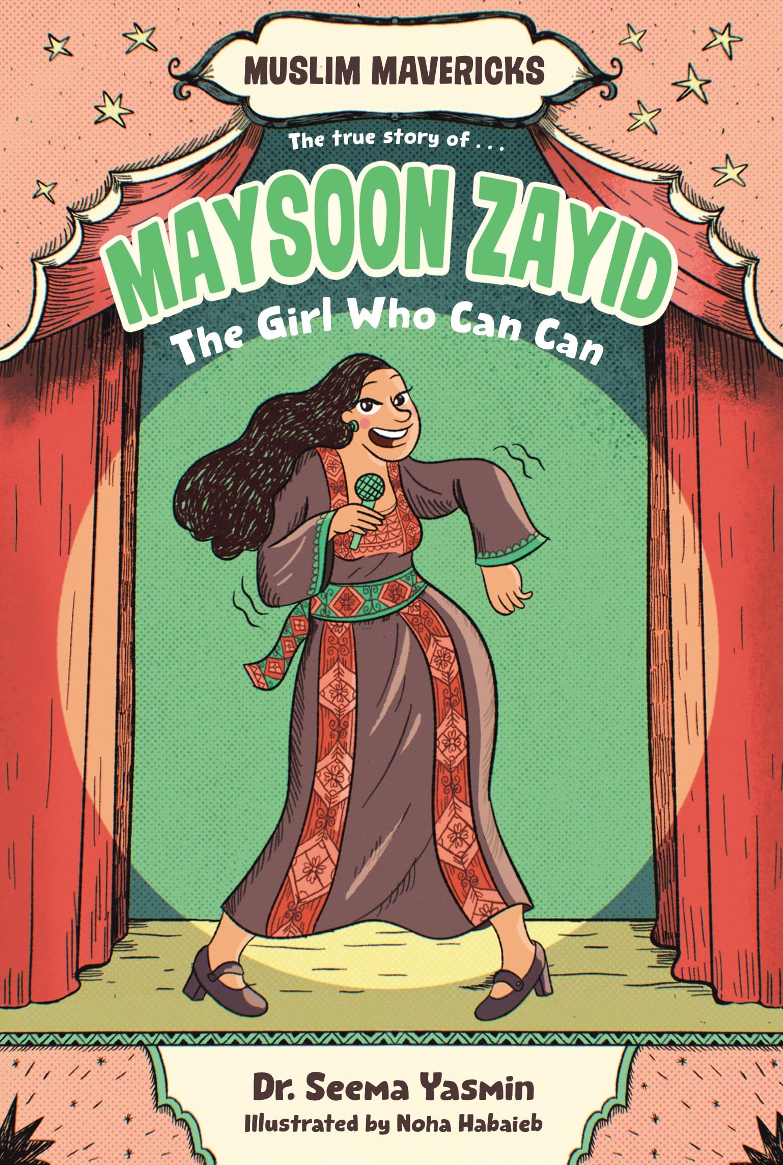 Maysoon Zayid, The Girl Who Can Can (Muslim Mavericks)