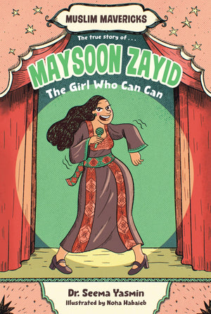 Maysoon Zayid, The Girl Who Can Can (Muslim Mavericks)