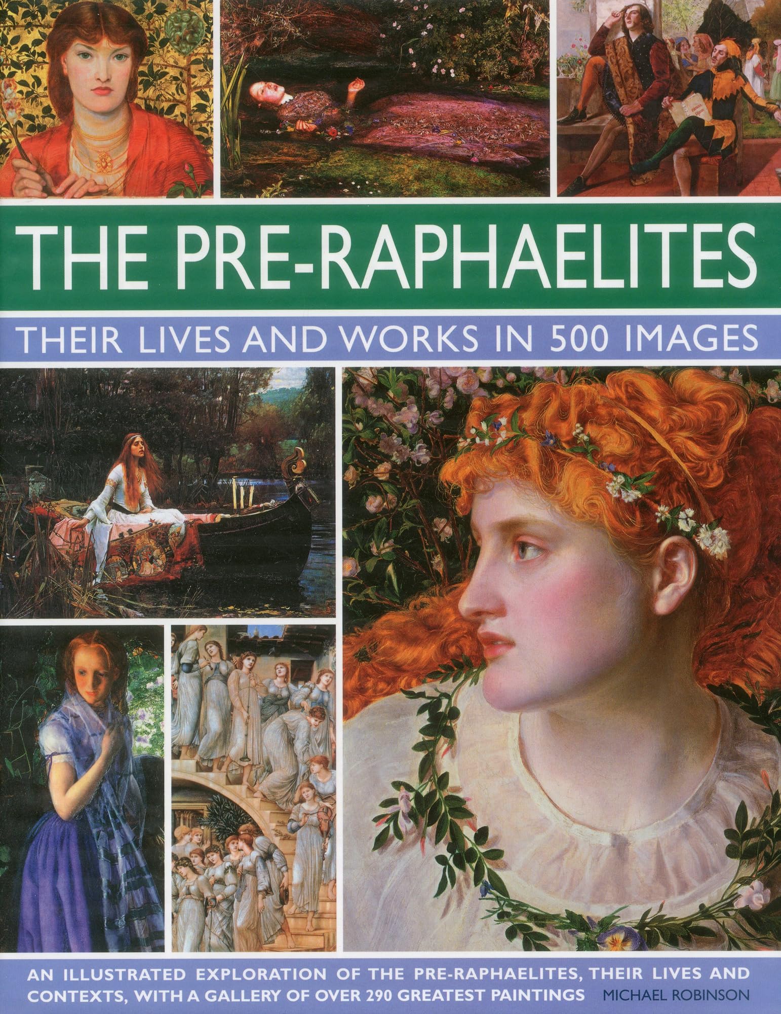 The PreRaphaelites: Their Lives and Works in 500 Images: A study of the artists, their lives and context, with 500 images, and ,Used