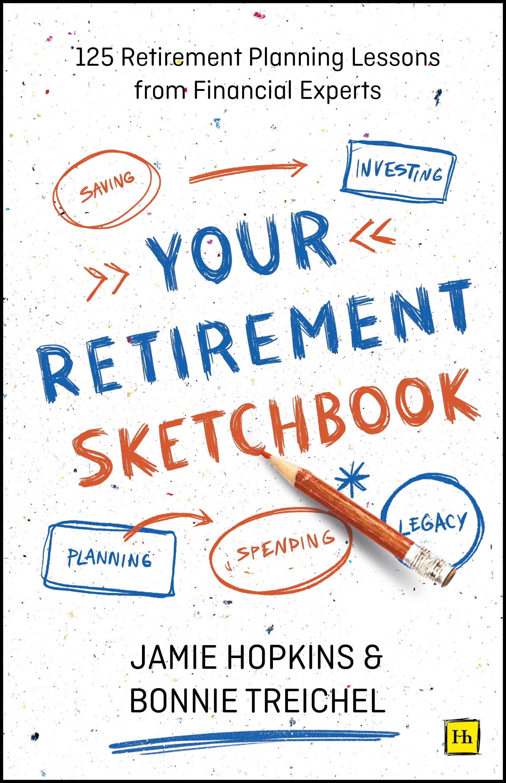 Your Retirement Sketchbook: 125 Retirement Planning Lessons From Financial Experts