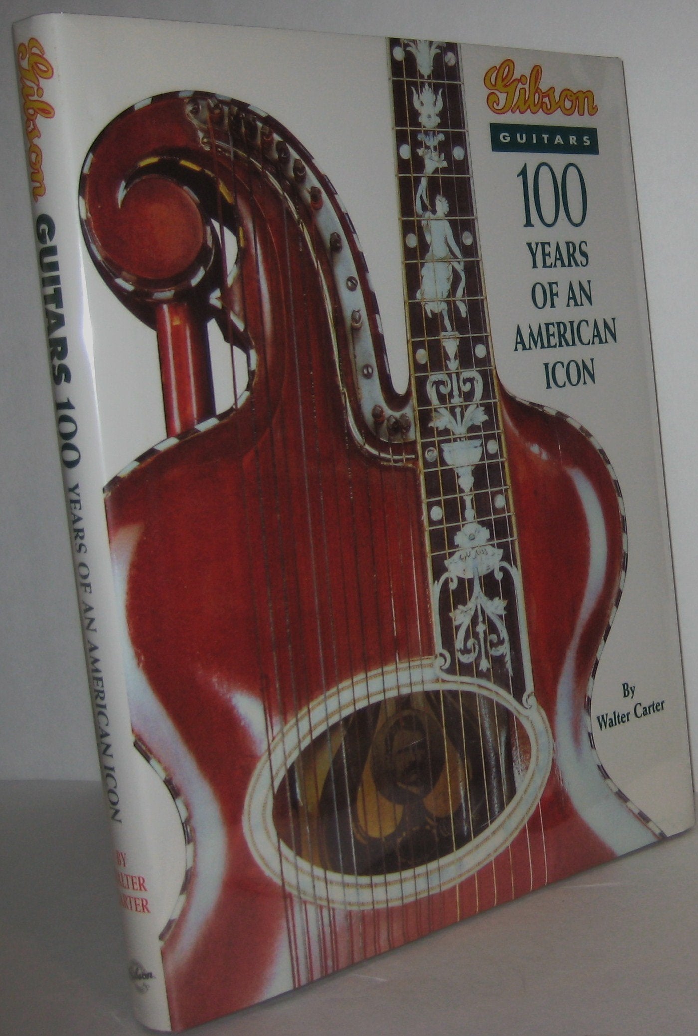 Gibson Guitars 100 Years of an American Icon,New