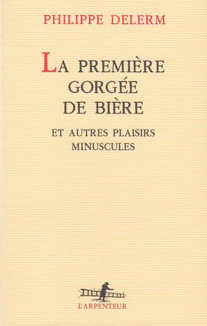 LA Premiere Gorgee De Biere Et Autres Plaisirs Minuscules,Used