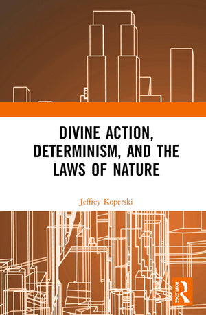 Divine Action, Determinism, and the Laws of Nature,Used