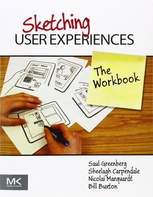 Sketching User Experiences: The Workbook-new