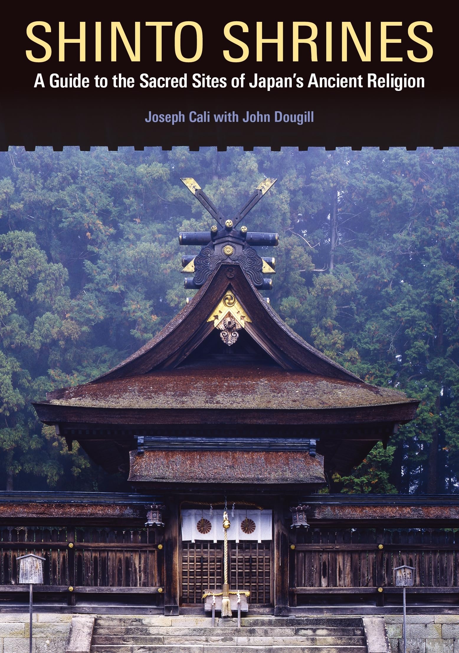 Shinto Shrines: A Guide to the Sacred Sites of Japans Ancient Religion,Used