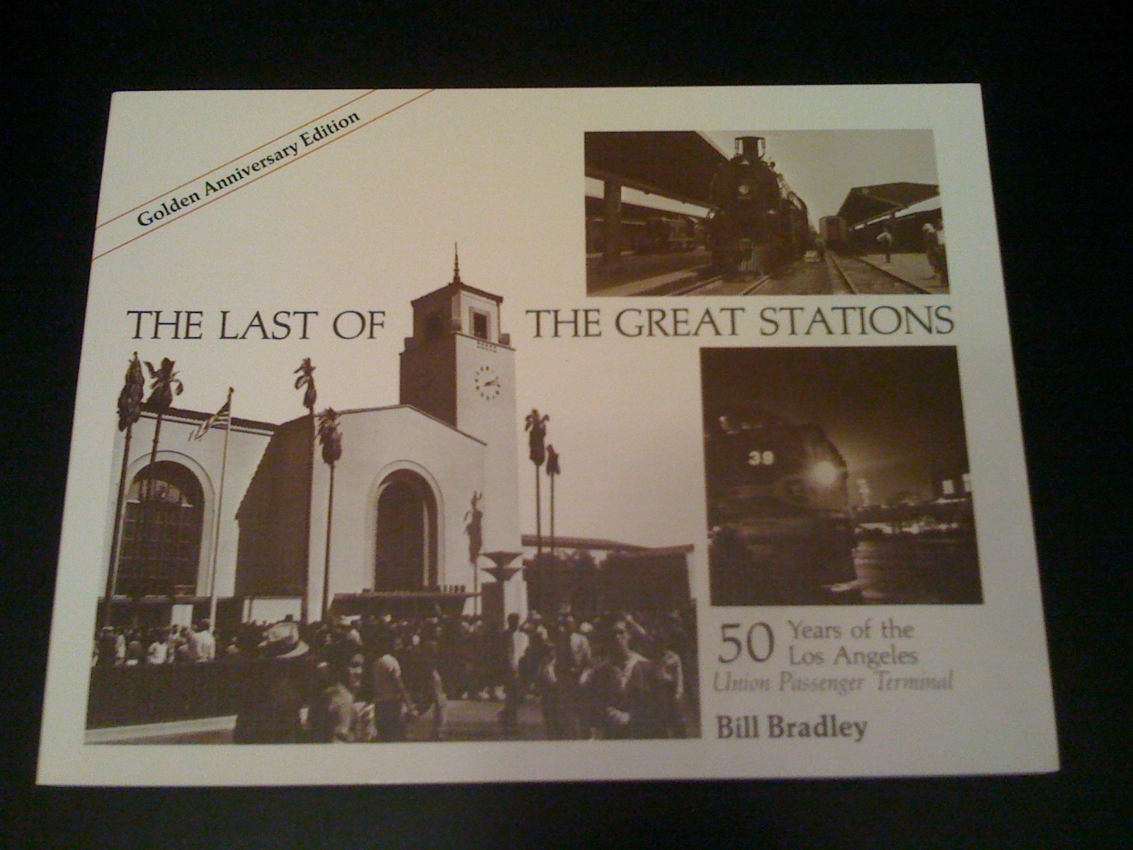 The Last Of The Great Stations: 50 Years Of The Los Angeles Union Passenger Terminal (Interurbans Special No. 72),New
