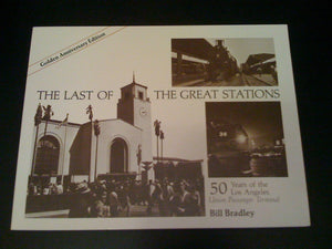 The Last Of The Great Stations: 50 Years Of The Los Angeles Union Passenger Terminal (Interurbans Special No. 72),New