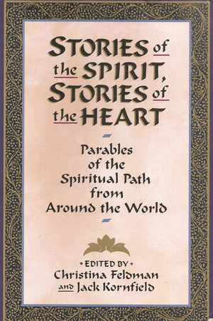 Stories Of The Spirit, Stories Of The Heart: Parables Of The Spiritual Path From Around The World,Used