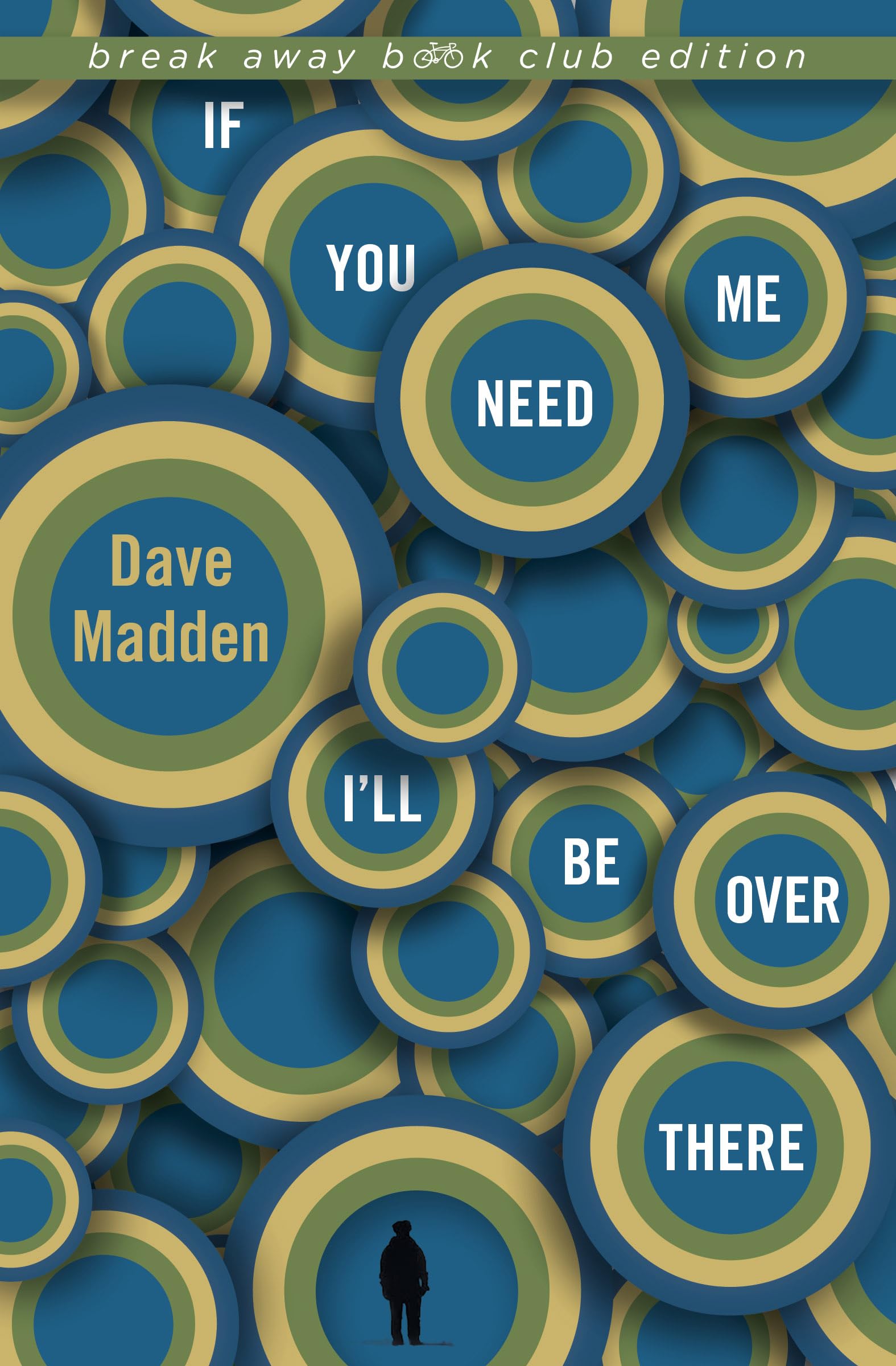 If You Need Me I'll Be Over There (Break Away Books),Used