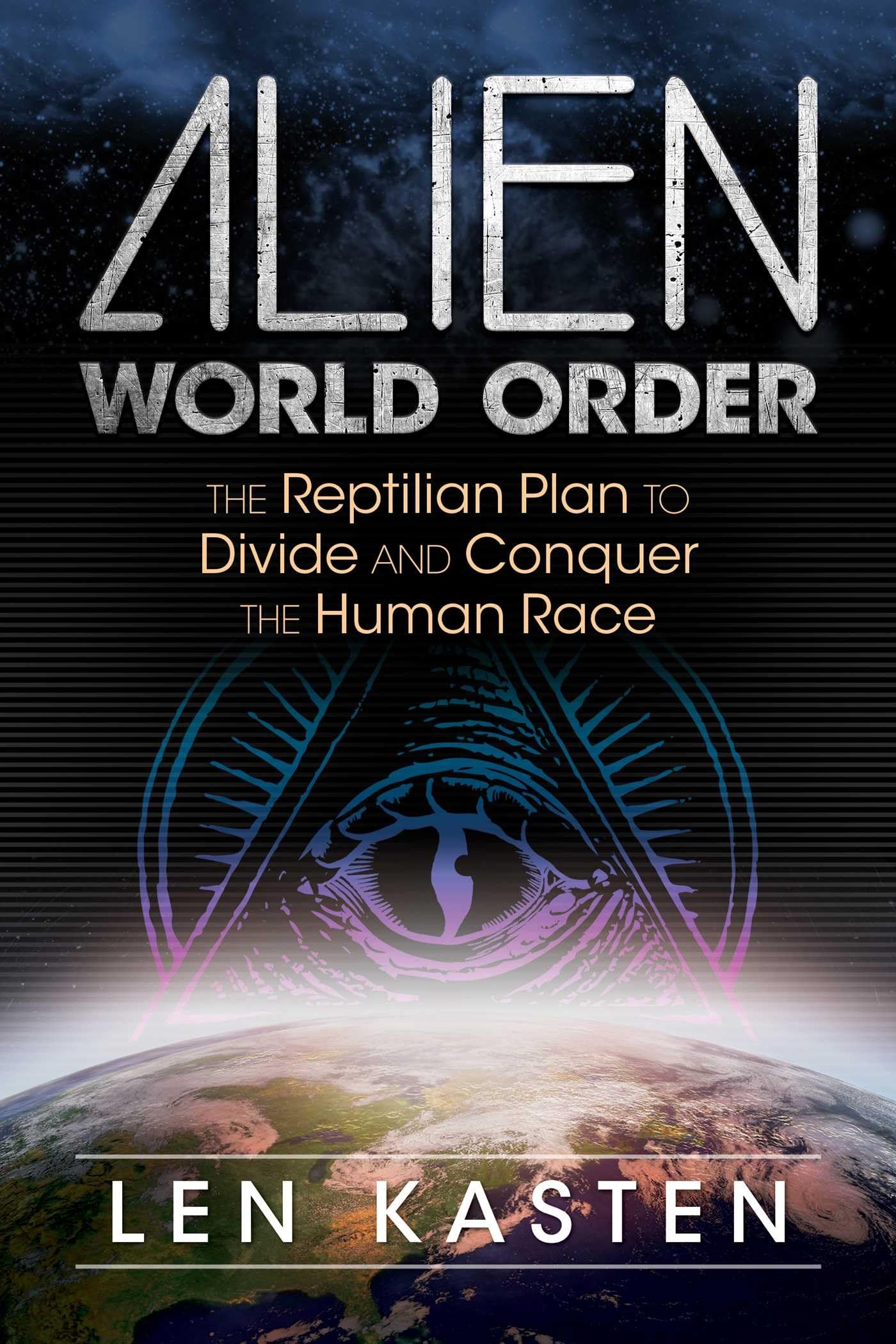 Alien World Order: The Reptilian Plan To Divide And Conquer The Human Race
