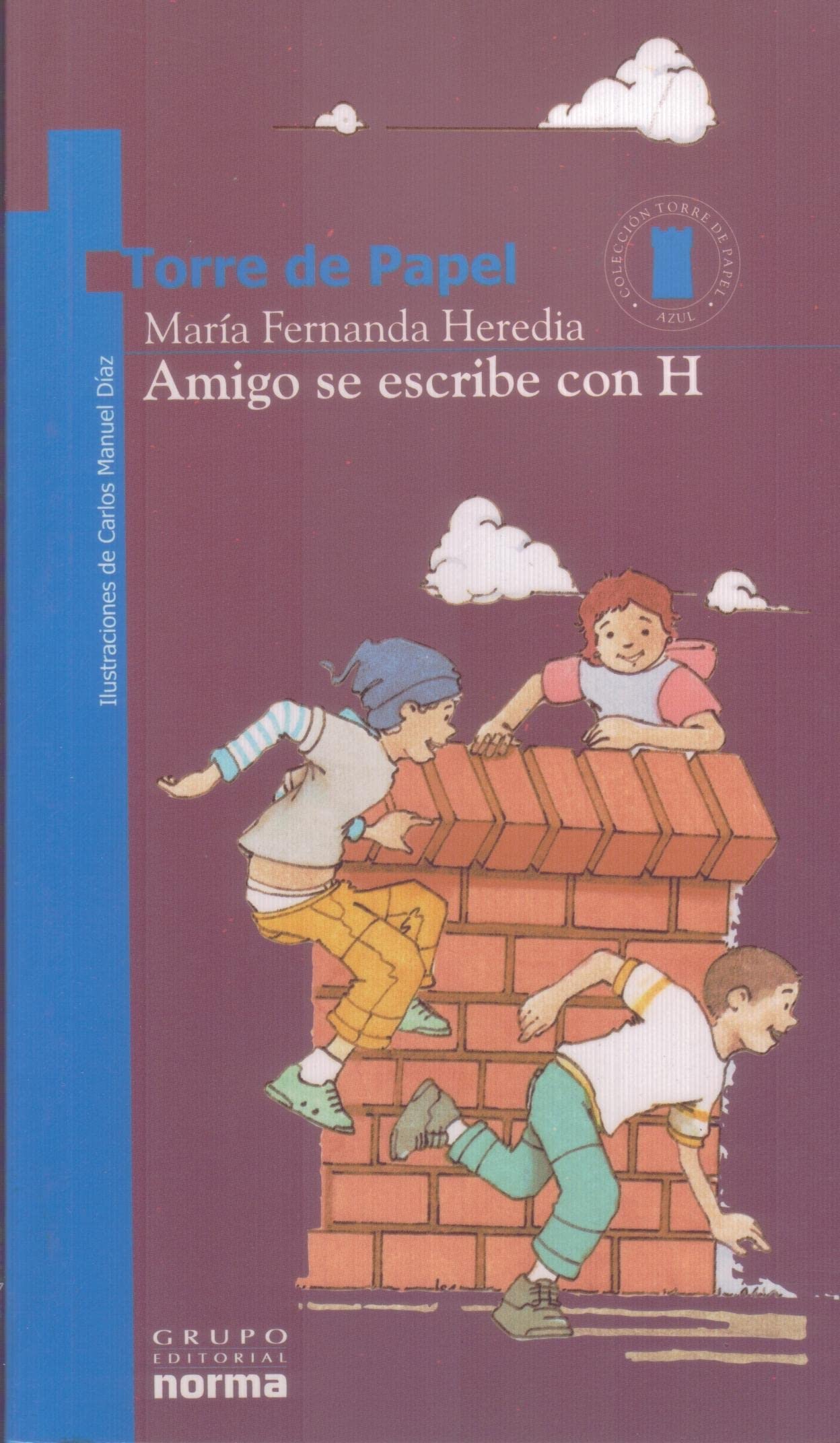 Amigo se escribe con H: (Premio NormaFundalectura) (Torre De PapelAzul) (Spanish Edition) (Torre Azul),New
