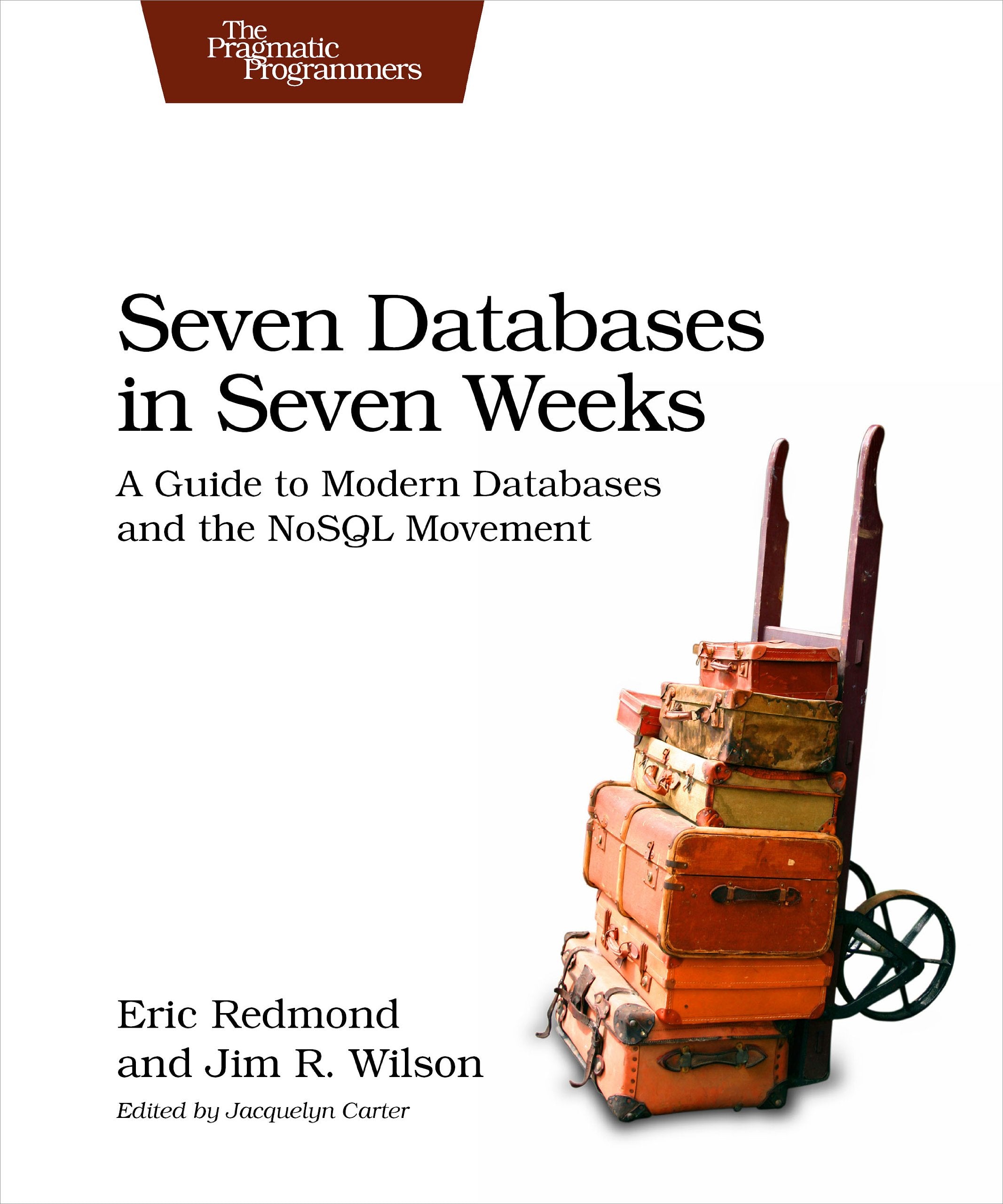 Seven Databases in Seven Weeks: A Guide to Modern Databases and the NoSQL Movement,Used