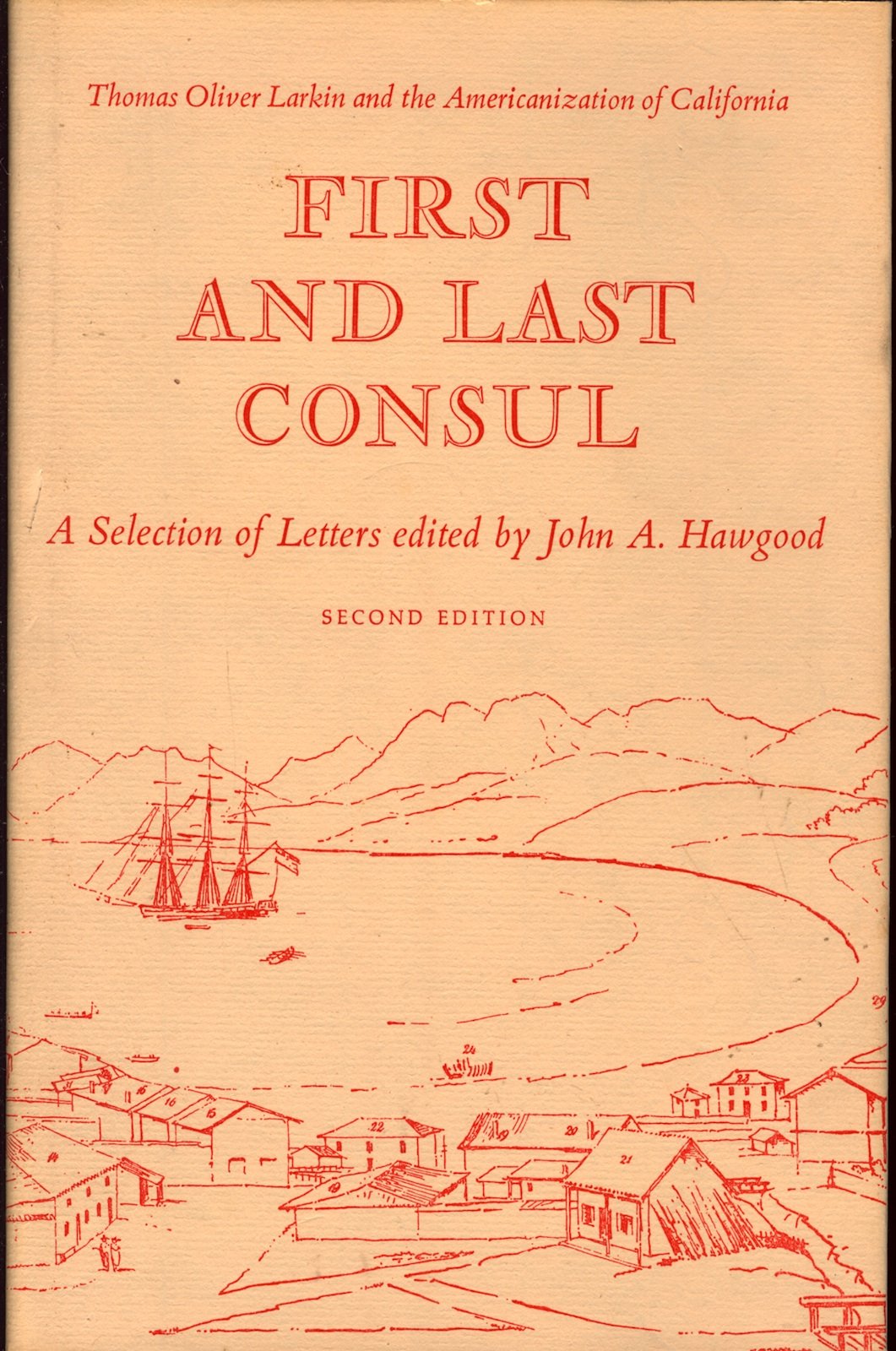 First and Last Consul: Thomas O. Larkin and the Americanization of California