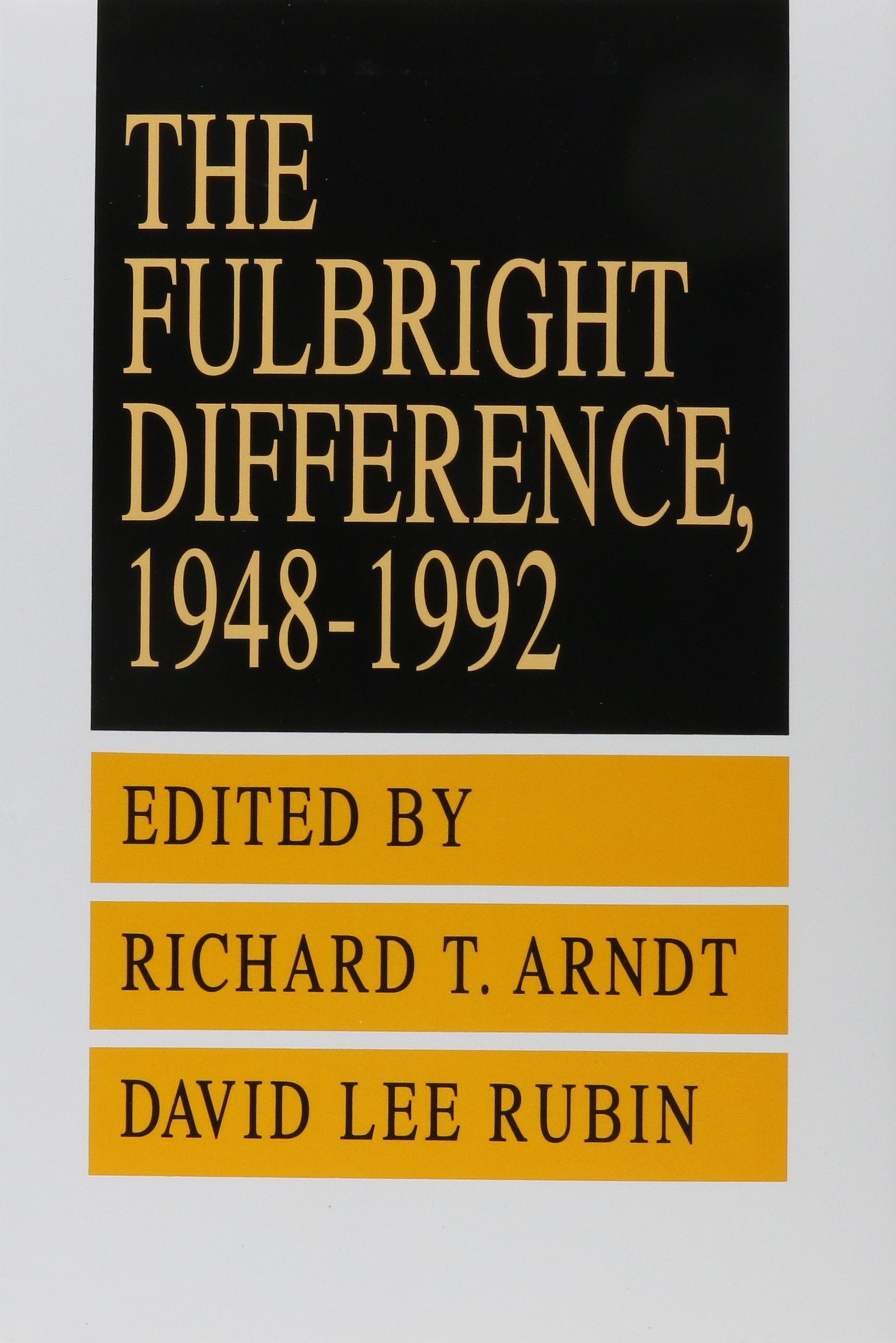 The Fulbright Difference: 19481992 (Studies on Cultural Diplomacy and the Fulbright Experience),Used