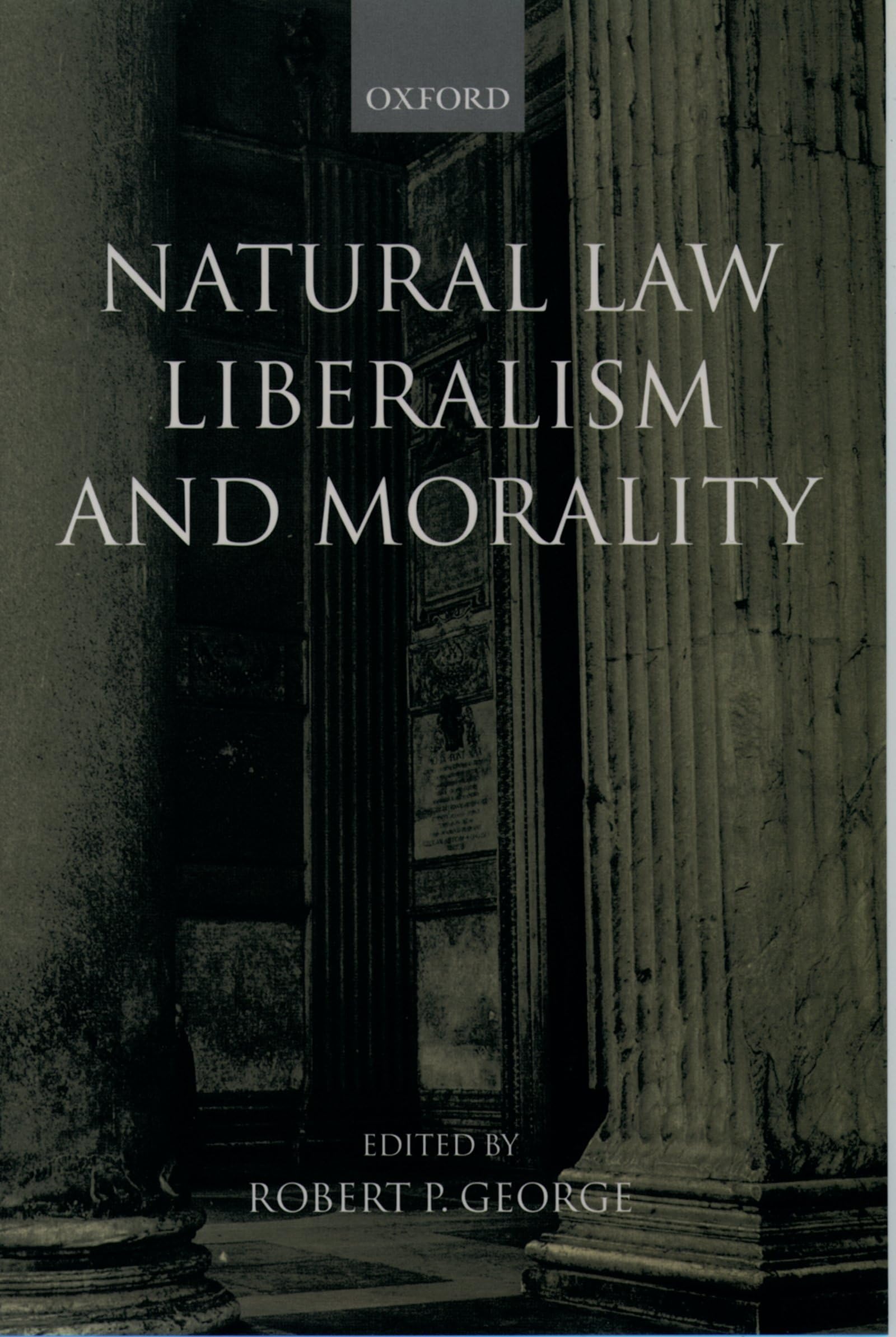 Natural Law, Liberalism, and Morality: Contemporary Essays,Used