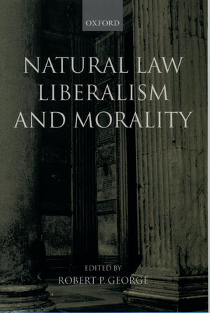 Natural Law, Liberalism, and Morality: Contemporary Essays,Used