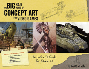 Big Bad World of Concept Art for Video Games: An Insider's Guide for Students,Used