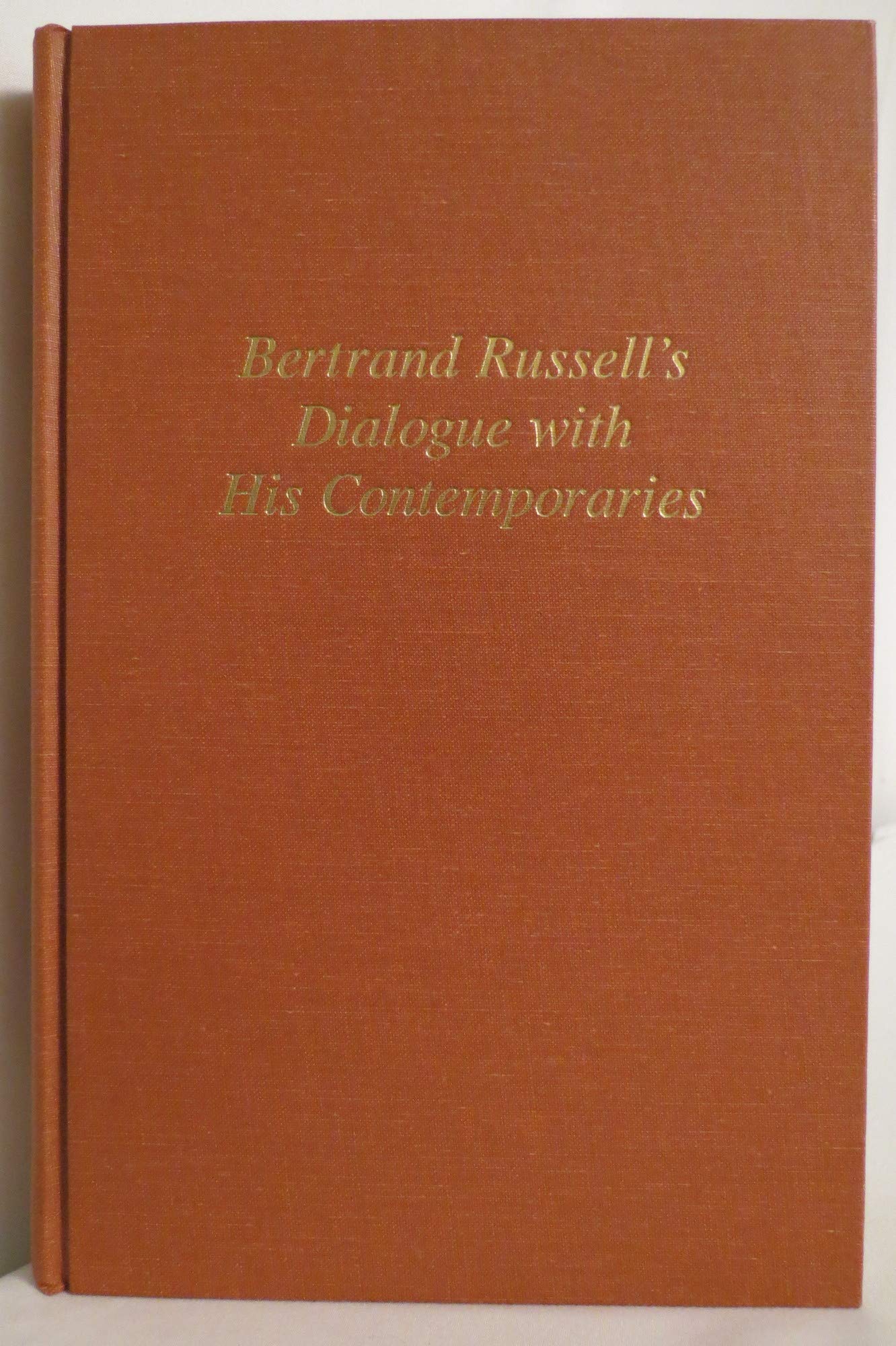 Bertrand Russel'S Dialogue With His Contemporaries (Philosophical Explorations),Used