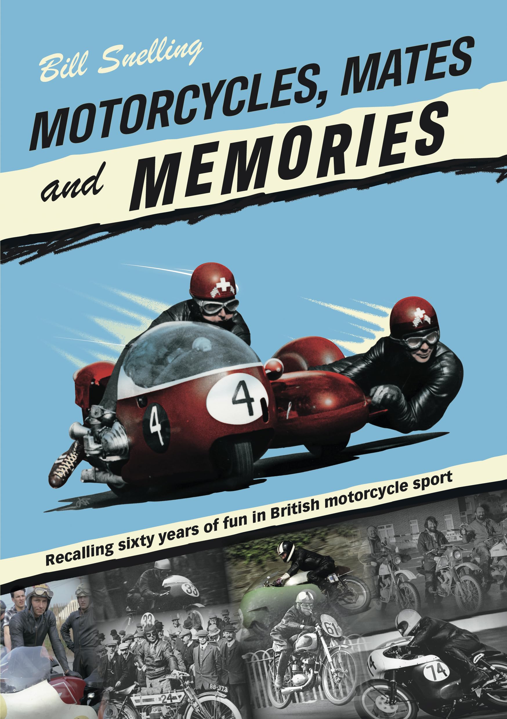 Motorcycles, Mates and Memories: Recalling Sixty Years of Fun in British Motorcycle Sport,Used