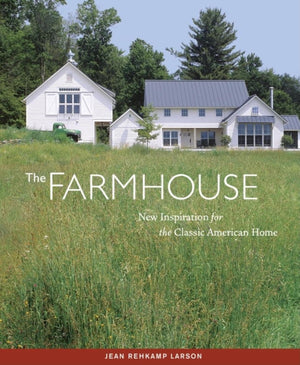The Farmhouse: New Inspiration for the Classic American Home,Used