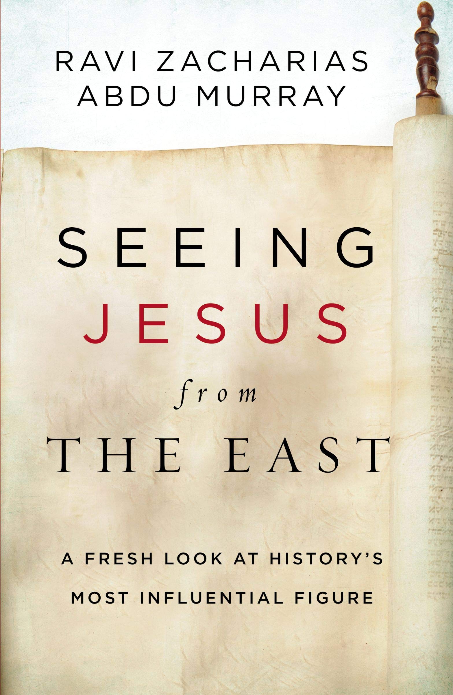 Seeing Jesus From The East: A Fresh Look At Historys Most Influential Figure,New
