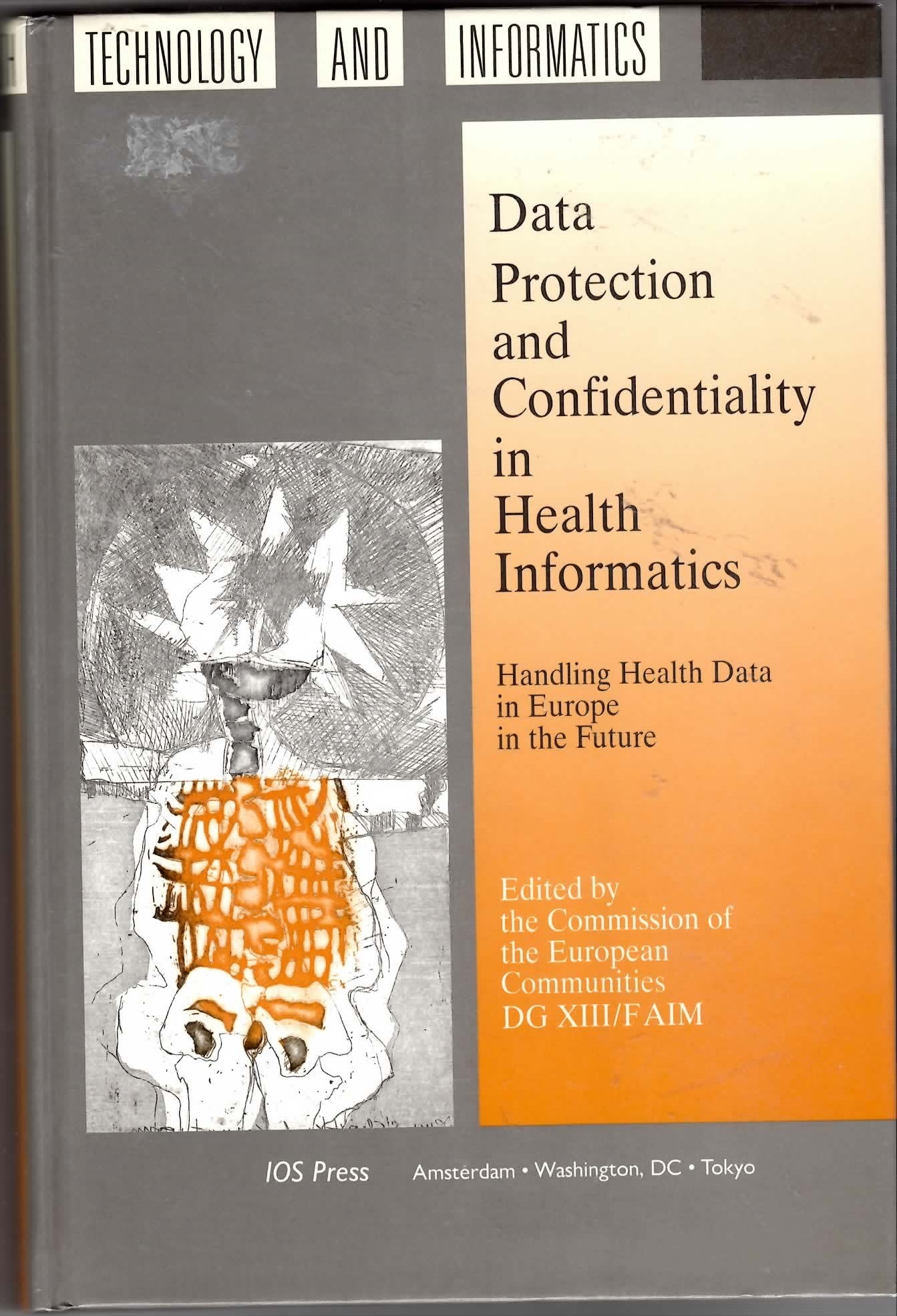 Data Protection And Confidentiality In Health Informatics Handling Health Data In Europe In The Future (Studies In Health Techno,Used