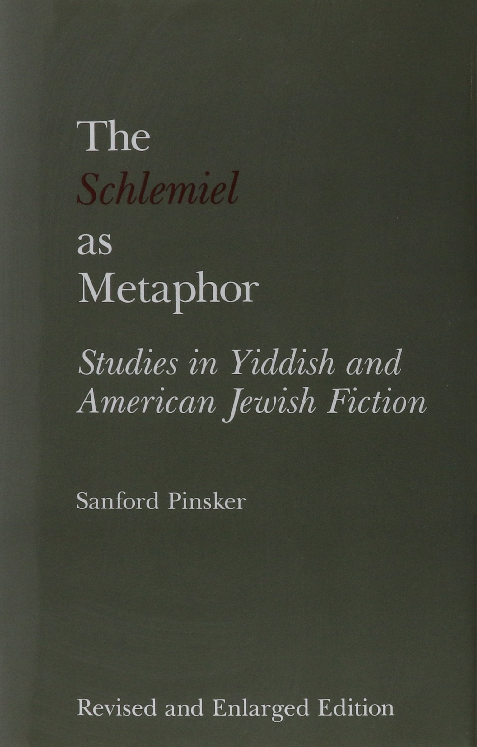 The Schlemiel As Metaphor, Revised And Enlarged Edition: Studies In Yiddish And American Jewish Fiction,Used