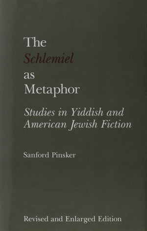 The Schlemiel As Metaphor, Revised And Enlarged Edition: Studies In Yiddish And American Jewish Fiction,Used