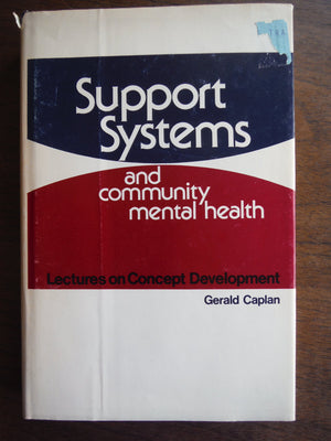 Support Systems And Community Mental Health;: Lectures On Concept Development,New