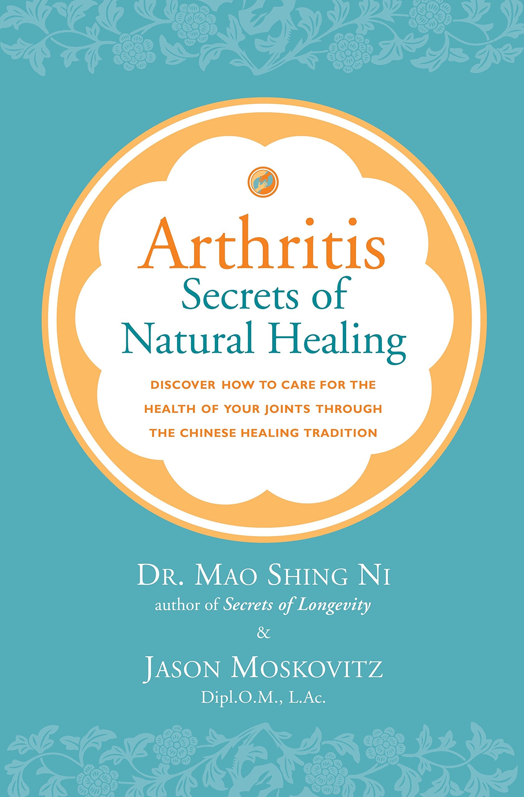 Arthritis: Secrets Of Natural Healing