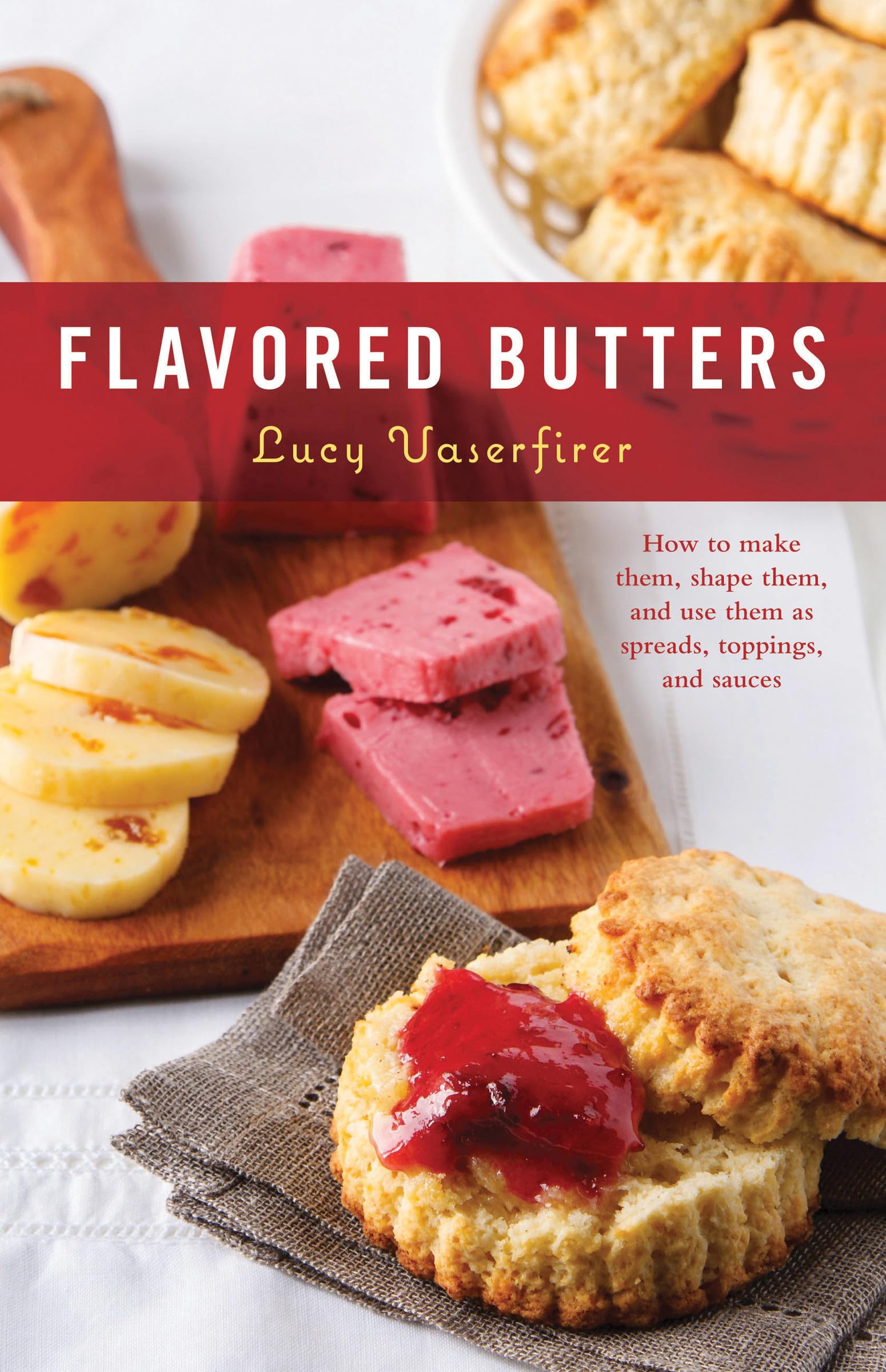 Flavored Butters: How to Make Them, Shape Them, and Use Them as Spreads, Toppings, and Sauces (50 Series),Used