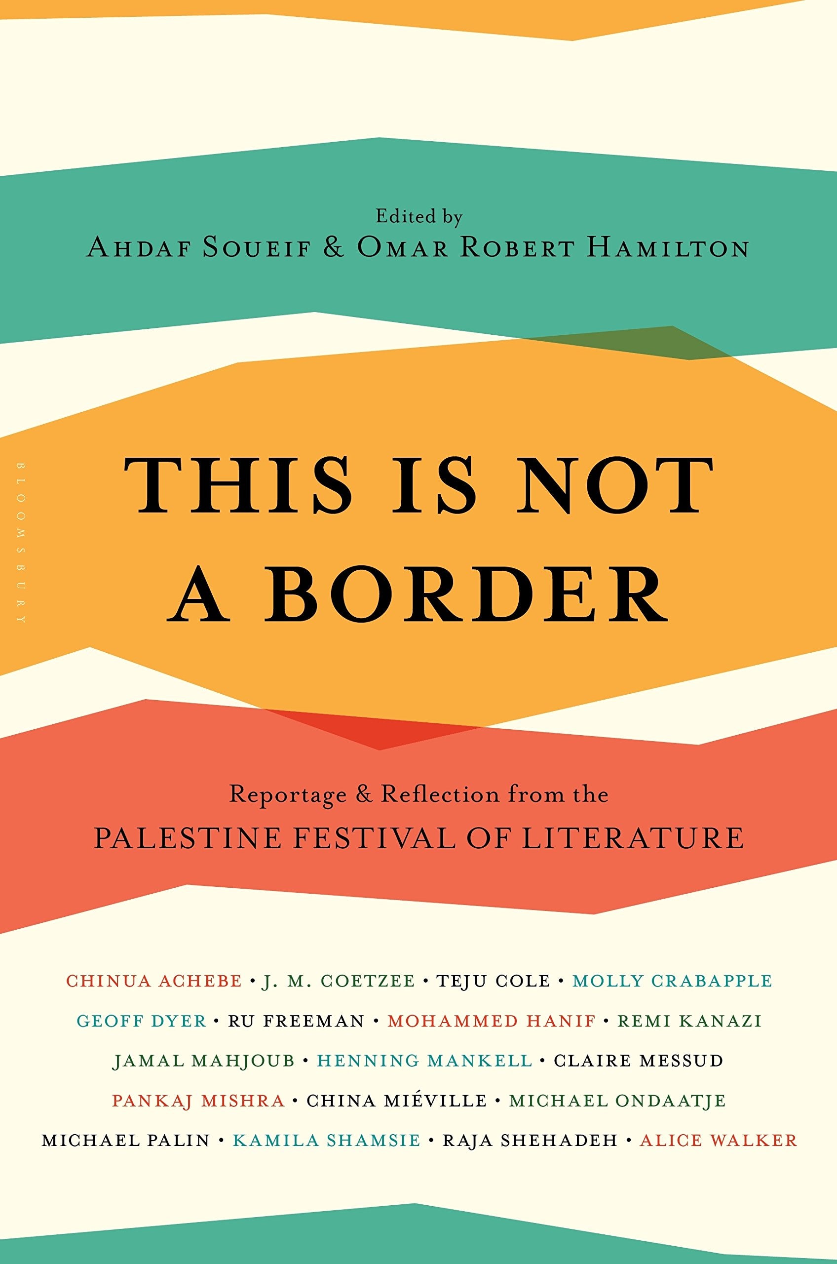This Is Not a Border: Reportage & Reflection from the Palestine Festival of Literature,Used