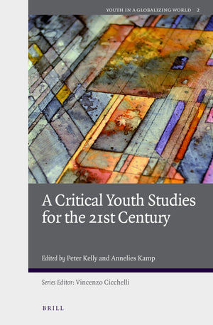A Critical Youth Studies for the 21st Century (Youth in a Globalizing World, 2),Used