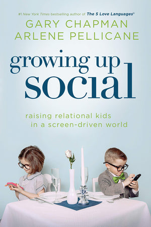 Growing Up Social: Raising Relational Kids In A Screendriven World