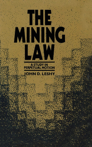 Mining Law: A Study In Perpetual Motion (Resources For The Future),Used