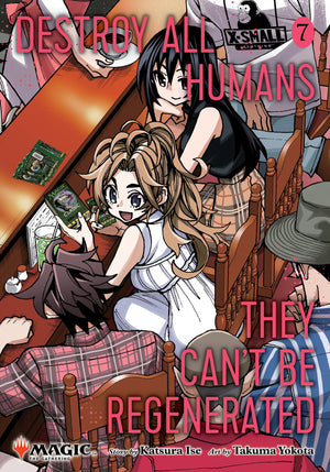 Destroy All Humans. They CanT Be Regenerated. A Magic: The Gathering Manga, Vol. 7: Limited Edition Magic: The Gathering Card