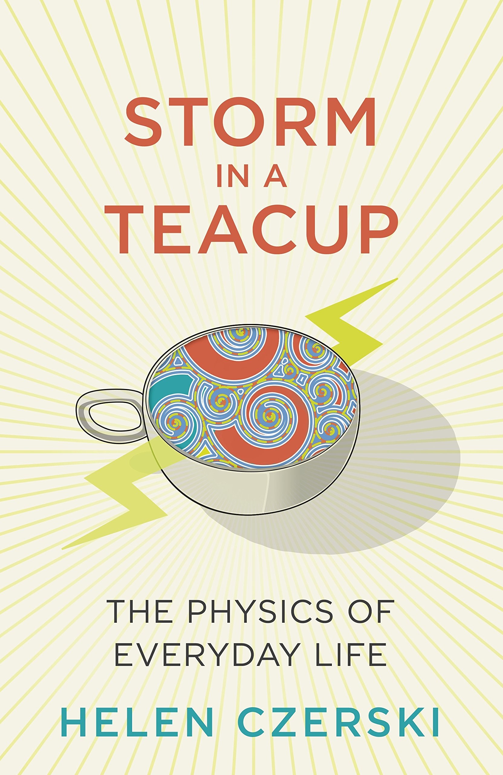 Storm in a Teacup: The Physics of Everyday Life,Used