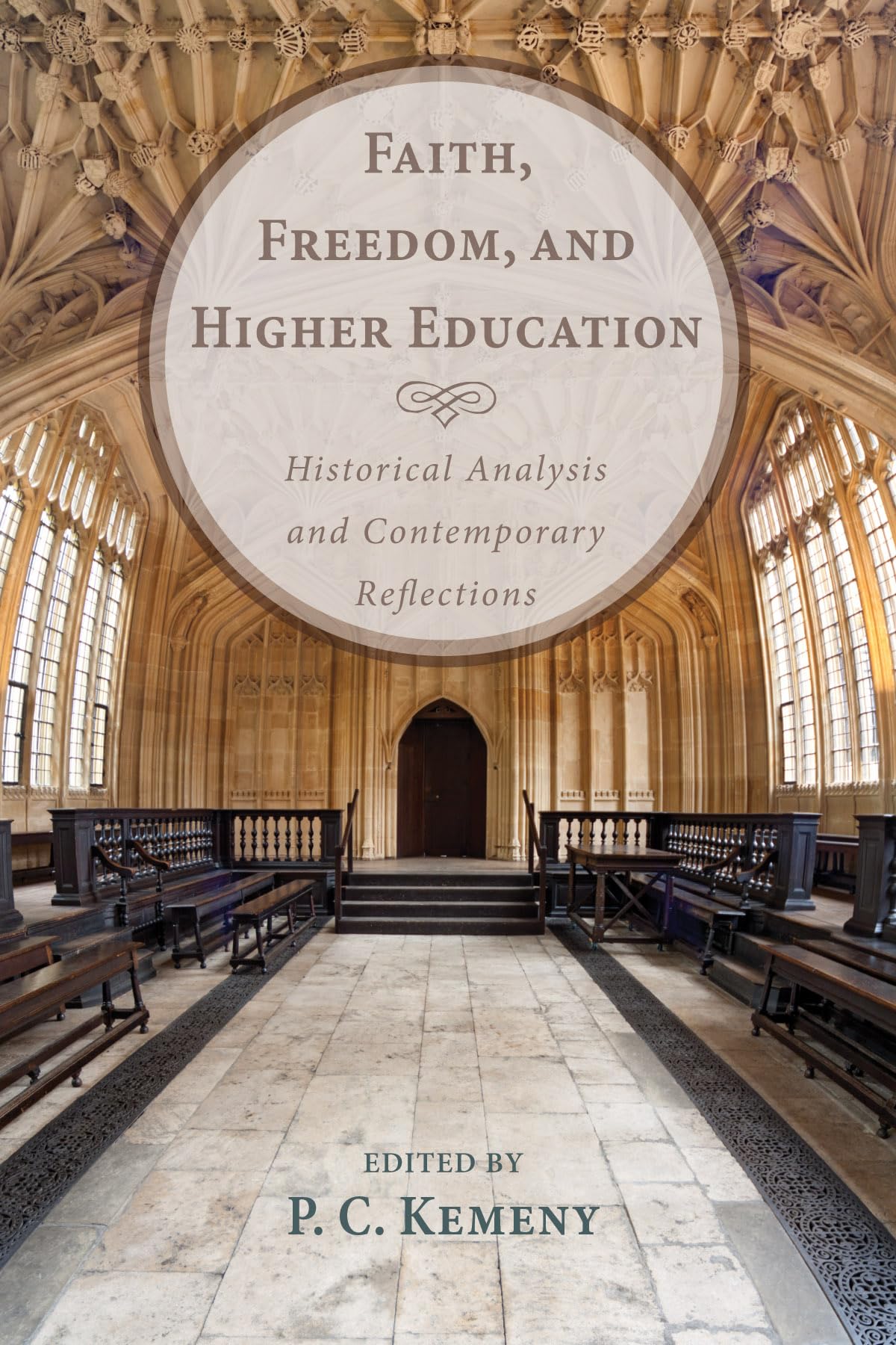 Faith, Freedom, and Higher Education: Historical Analysis and Contemporary Reflections,Used
