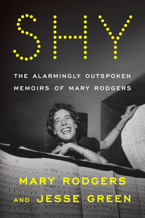 Shy: The Alarmingly Outspoken Memoirs Of Mary Rodgers,Used