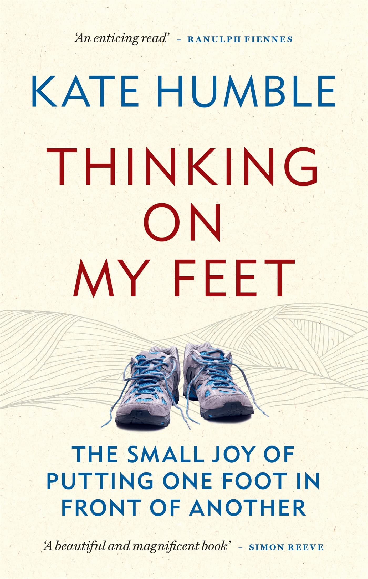 Thinking on My Feet: The small joy of putting one foot in front of the other,Used