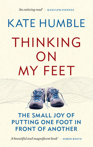 Thinking on My Feet: The small joy of putting one foot in front of the other,Used