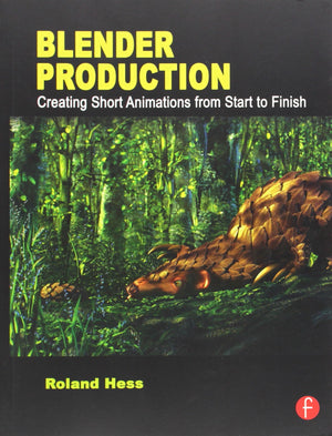 Blender Production: Creating Short Animations from Start to Finish,Used