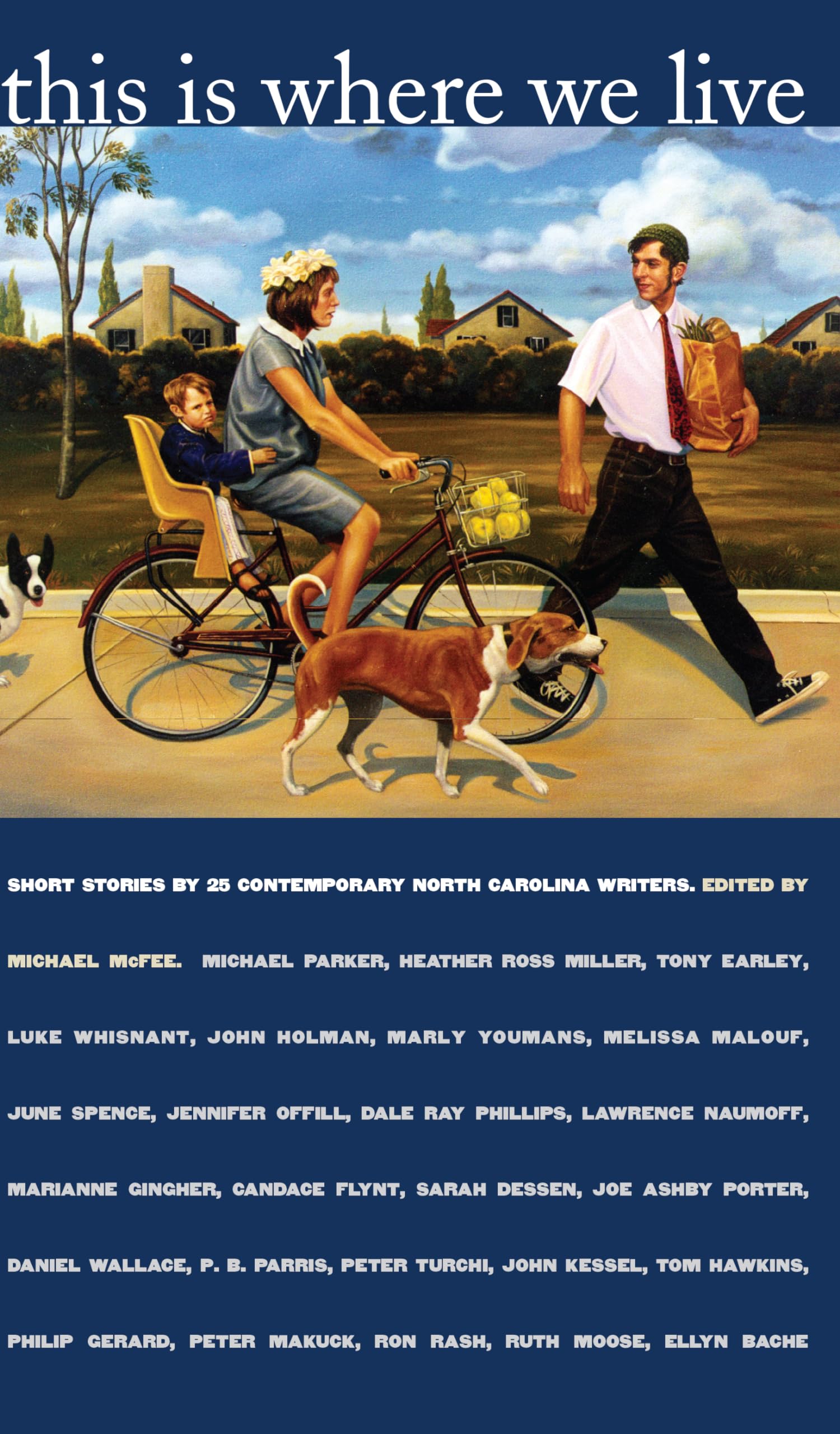 This Is Where We Live: Short Stories By 25 Contemporary North Carolina Writers,New
